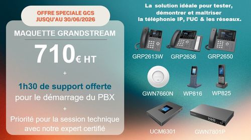 Maquette Grandstream à 710 € HT jusqu'au 30/06/2026